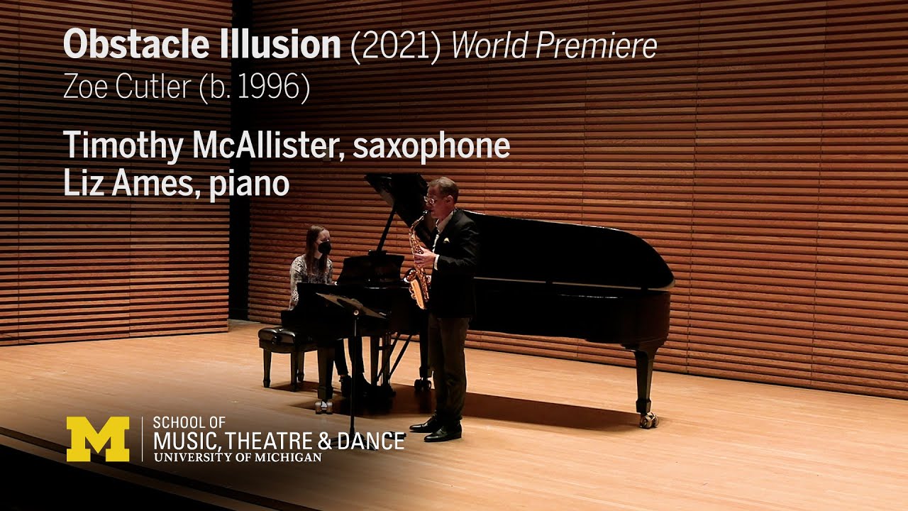 "Obstacle Illusion" by Zoe Cutler // Timothy McAllister, saxophone // Liz Ames, piano