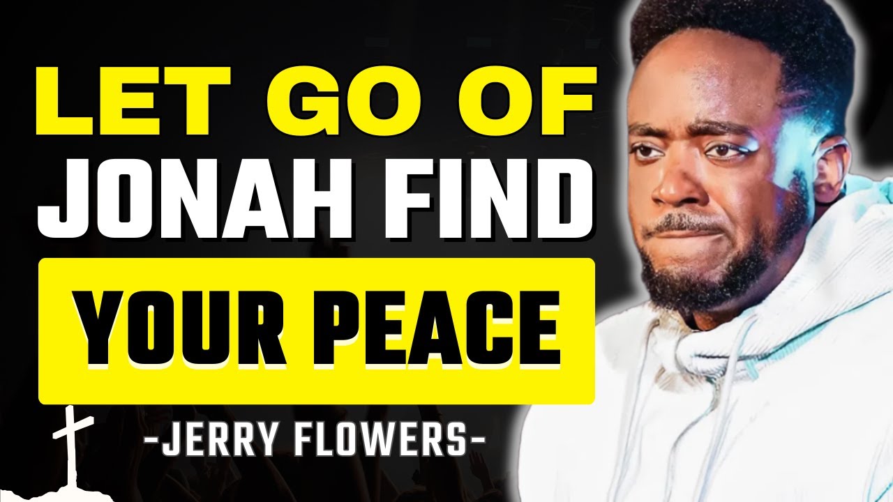 Letting Go of Jonah: Recognizing What’s Toxic in Your Life | Jerry Flowers