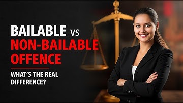 Bailable vs Non Bailable Offence | What’s the Real Difference