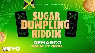 Demarco - Talk It Gyal (Official Audio) | Sugar Dumpling Riddim