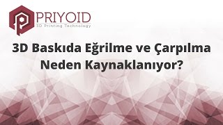 3D Baskıda Eğrilme Ve Çarpılma Neden Kaynaklanıyor?