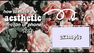 how to make an aesthetic intro (on your phone) || ☆ screenshot 5
