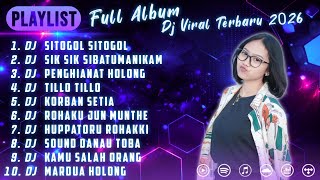 Dj Viral Terbaru 2026  Dj Sitogol Sitogol  Dj Sik Sik Sibatumanikam  Dj Penghianat Holong Remix
