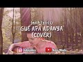 Download Lagu Dhyo Haw - Gue Apa Adanya COVER by Naba