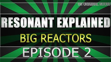 • Resonant Explained - Big Reactors (1.6.4) Part 2: How to Build, Maximum Efficiency