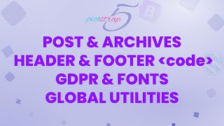 Picostrap: Single & Archive Options, Header/ Footer code,   Multiple Font Weights, Global Utilities