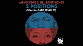 MrMilkDee & Jill Rock Jones – 2 Positions (Sean McCabe Vocal Remix)