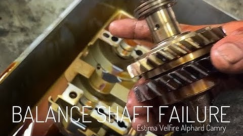 Noise from Balance Shaft-Failure | Estima, Camry, Velfire, Alphard