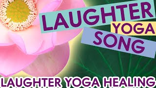 NEW SONG: Laughter Yoga Healing / Ha Ha Ha Ho Ho Ho / Laughter Yoga Together