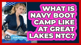 What Is Navy Boot Camp Like At Great Lakes NTC? - Ocean Watchmen