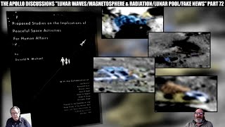 THE APOLLO DISCUSSIONS, LUNAR WAVES/MAGNETOSPHERE & RADIATION/LUNAR POOL/FAKE NEWS PART 72