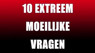 Nieuw! Extreem moeilijke Quiz (2018) NL
