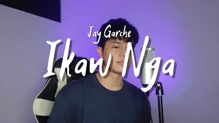 Jay Garche - Ikaw Nga (South Border | Cover)