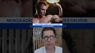 MUSCULAÇÃO, ANABOLIZANTES E CALVÍCIE: QUAL É A RELAÇÃO?