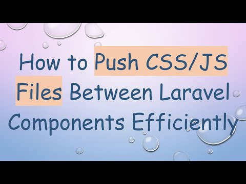 How to Push CSS/JS Files Between Laravel Components Efficiently