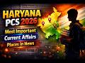Haryana PCS 2026: Most Important Current Affairs &amp; Places in News | HPSC Prelims 2026