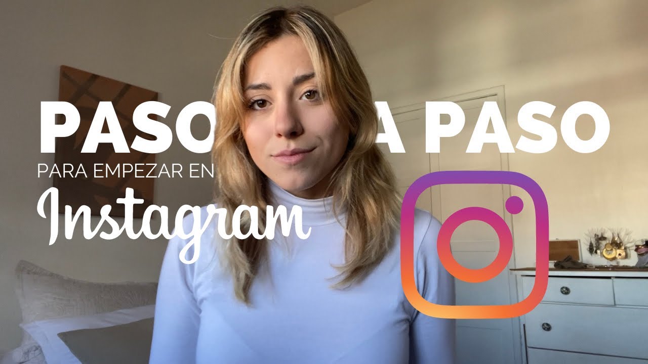 Cómo empezar en Instagram paso a paso | desarrollá tu presencia digital ...