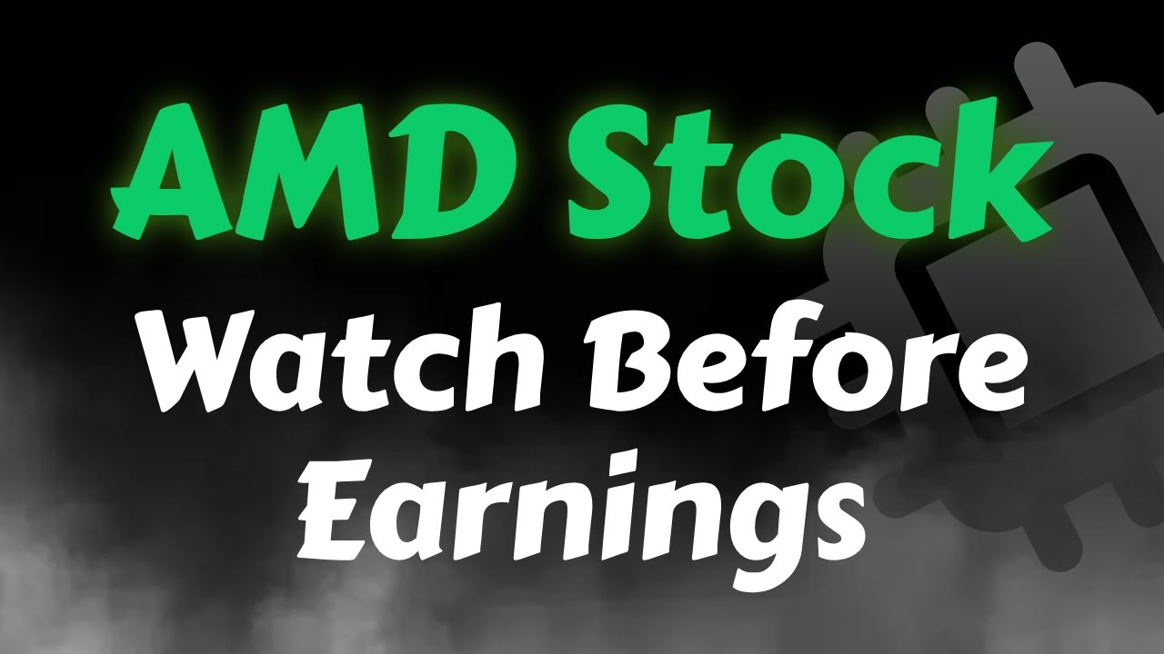 AMD Stock Analysis Watch Before Earnings AMD Stock Price Prediction Amd stock analysis watch before earnings amd stock price prediction