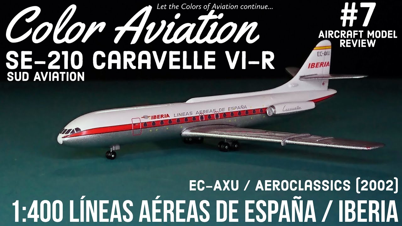 1:400 SE210 Caravelle Iberia カラベルイベリア 1:400 AeroClassics Iberia SUD Aviation SE-210 Caravelle VI-R EC