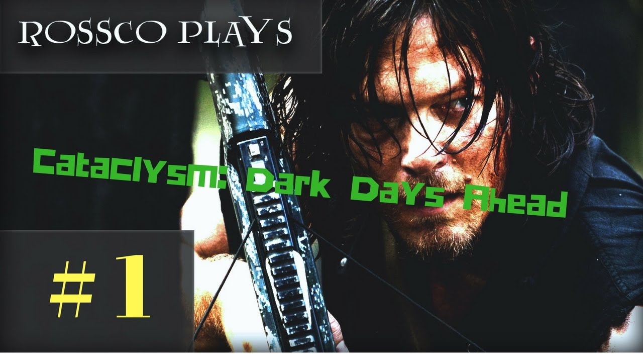 Let's Play Cataclysm: Dark Days Ahead - Episode 1