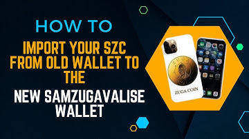 How To Import SZC From OLD Samzuga Wallet and ZugaValise wallet Into New Samzugzvalise App