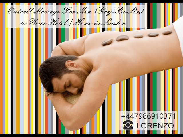 MALE MASSAGE SERVICE LONDON | OUT CALL TO YOUR HOTEL / HOME