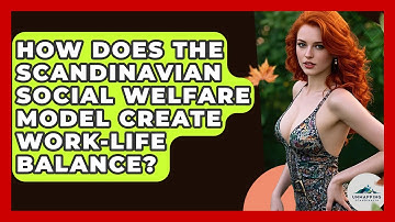 How Does The Scandinavian Social Welfare Model Create Work-life Balance? - Unmapping Scandinavia