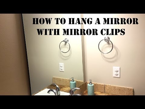 How To Hang A Mirror With Clips, How To Hang A Big Frameless Mirror