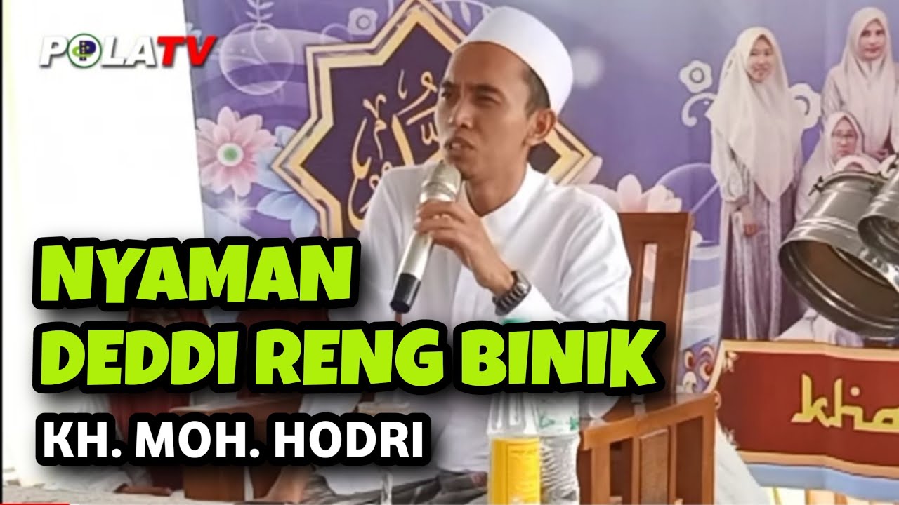 Nyaman Deddi Reng Binik | KH. Moh. Hodri Sumenep