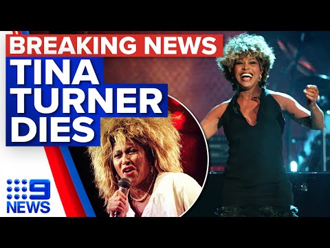 Global superstar Tina Turner dies aged 83 | 9 News Australia