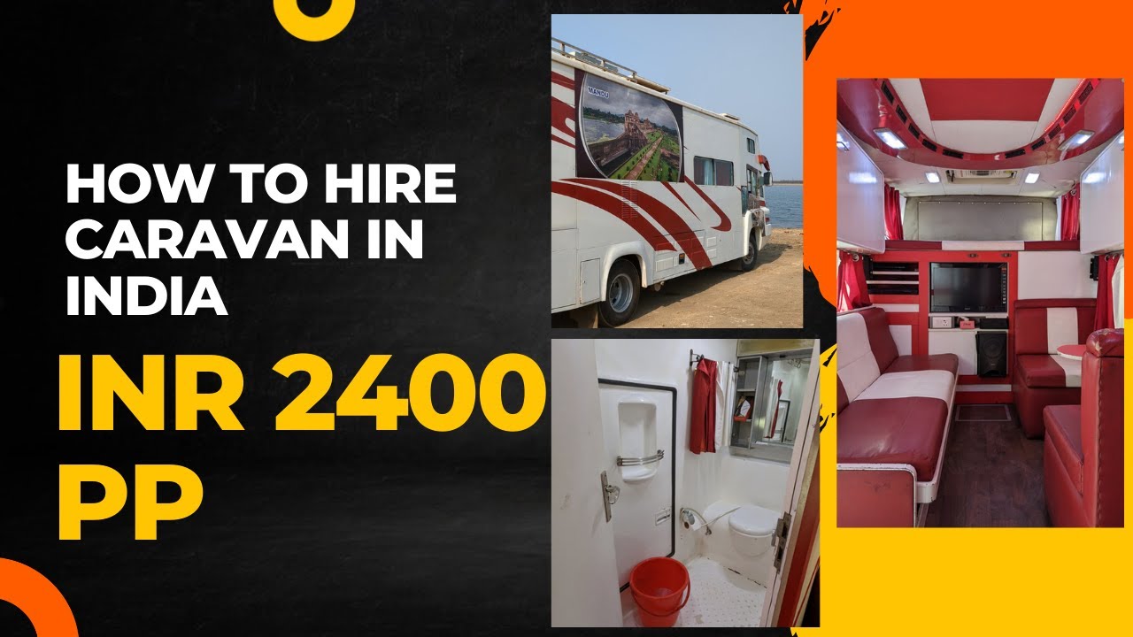 Hire Your Own Caravan With Driver & Helper For INR 2400 PP ...