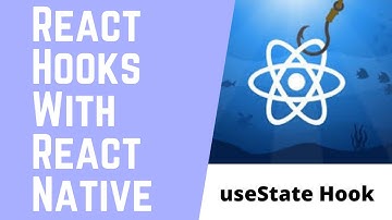 React Hooks tutorial and implementation with react native | useState Hook |React Hooks (part -1)