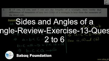 Sides and Angles of a Triangle-Review-Exercise-13-Question 2 to 6, Math Lecture | Sabaq.pk