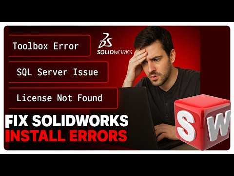 Fix Common SolidWorks Installation Errors | Toolbox, SQL, License & Compatibility Issues.
