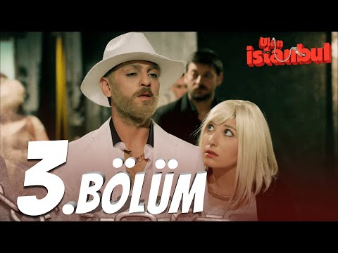 Ulan İstanbul 3. Bölüm - Full Bölüm