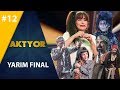 Aktyor-2 | 12-son YARIM FINAL (19.05.2019)