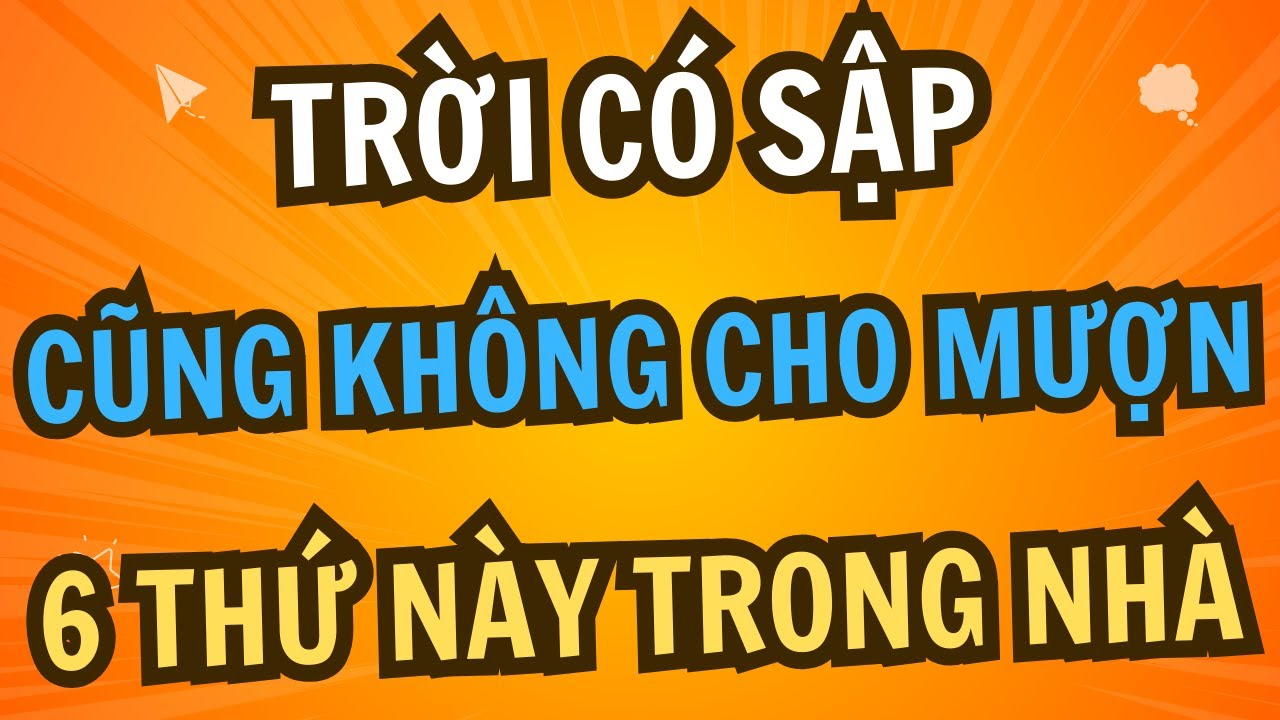 Outline Video Đừng cho MƯỢN 6 THỨ này trong nhà kẻo ĐÁNH MẤT TÀI LỘC | Triết Lý Cuộc Sống