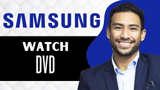 How to Watch DVD on Samsung Smart TV (Full Guide)