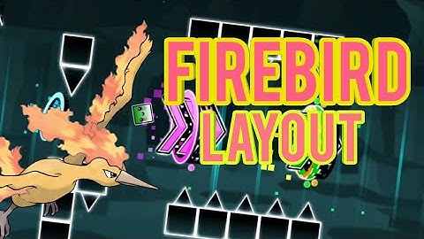 Geometry Dash - Firebird Layout