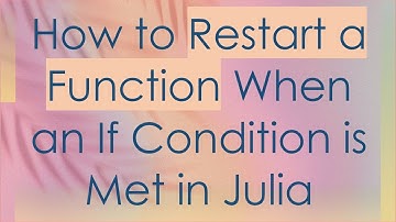 How to Restart a Function When an If Condition is Met in Julia