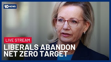LIVE: Opposition Leader Sussan Ley Speaks Out After Liberals Dump 2050 Net Zero Target | 10 News