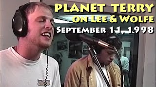 Planet Terry live on Lee &amp; Wolfe, September 11, 1998