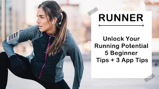 Unlock Your Running Potential 5 Beginner Tips + 3 App Tips