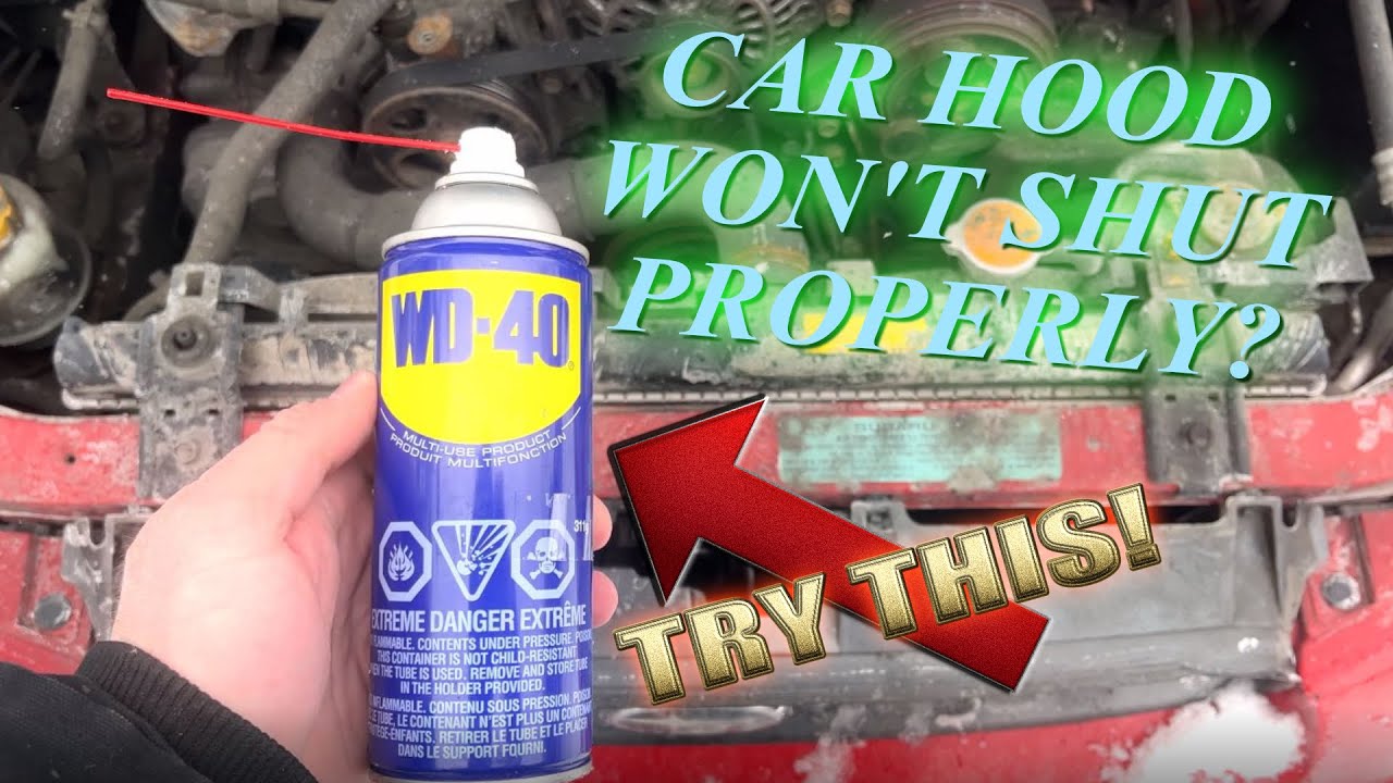 Car Hood Won't Shut or Close Properly? Try this QUICK & EASY WD40