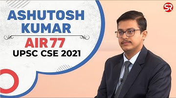 AIR 77 Ashutosh Kumar(Classroom Student) | UPSC | Civil Service Exam 2021 | Topper Interview