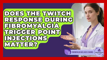 Does The Twitch Response During Fibromyalgia Trigger Point Injections Matter?