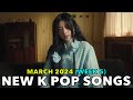 New k pop songs march 2024  week 5 4k