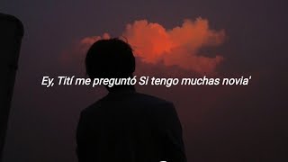 tití me pregunto si tengo mucha novia (Letra/Lyrics)