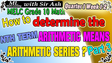 PART 3 How to determine Nth Term, Arithmetic Means,  Arithmetic Series