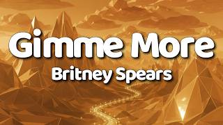 Britney Spears - Gimme More [Lyrics]